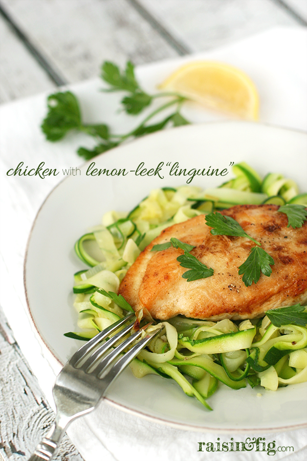 Chicken with Lemon-Leek Zucchini Linguine